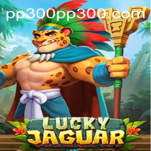 Explore o Mundo do Jogo LuckyJaguar no pp300.com